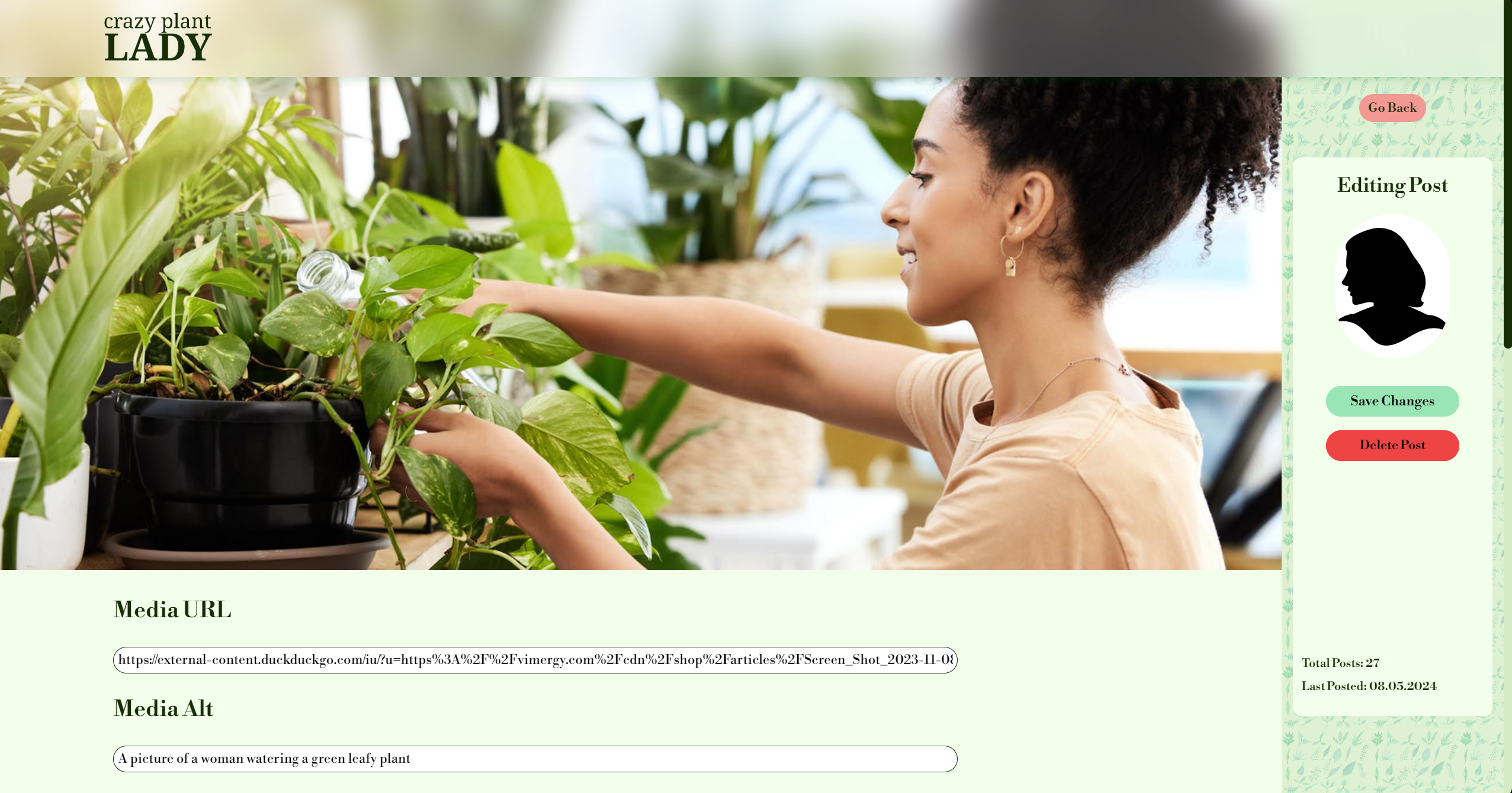 A Screenshot of the PC version of a website called 'Crazy Plant Lady', featuring the admin edit post page, showing options like 'Go Back', 'Editing Post,' 'Save Changes,' and 'Delete Post' along with a media URL and a Media Alt.